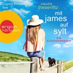 Mit James auf Sylt : Ein Glückshörbuch cover image