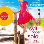 Sylt oder solo : Ein Glückshörbuch cover image