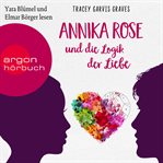 Annika Rose und die Logik der Liebe cover image