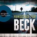 Hundstage für Beck : Nick Beck ermittelt cover image