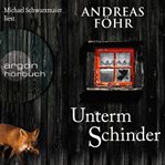 Unterm Schinder : Ein Wallner & Kreuthner Krimi cover image