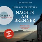 Nachts am Brenner : Commissario Grauner ermittelt cover image