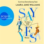 Say yes : Perfekter wird's nicht cover image