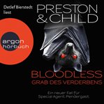 Bloodless : Grab Des Verderbens. Ein Fall für Special Agent Pendergast cover image