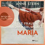 Die Frauen vom Karlsplatz : Maria cover image