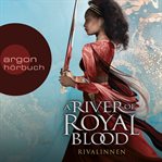 Rivalinnen : River of Royal Blood (German) cover image