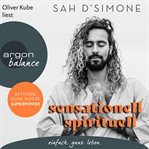 sensationell spirituell : Aktiviere deine innere Superpower cover image