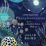 Phosphoreszenz : Was dir in dunklen Zeiten Halt gibt cover image
