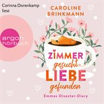Zimmer gesucht, Liebe gefunden : Emmas Disaster. Diary cover image