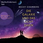 Die Galaxie und das Licht darin : Wayfarer (German) cover image
