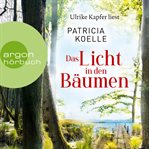 Das Licht in den Bäumen : Sehnsuchtswald Reihe cover image