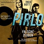Pirlo : Falsche Zeugen. Der zweite Fall für die Strafverteidiger Pirlo und Mahler. Strafverteidiger Pirlo cover image