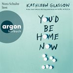 You'd Be Home Now cover image