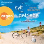 Sylt im Getriebe : Ein Glücksroman cover image