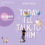 Today I'll Talk to Him : Today (German) cover image