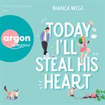Today I'll steal his heart cover image