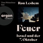 Feuer : Israel und der 7. Oktober cover image