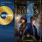 Sixteen Souls : Wovor die Toten sich fürchten. Souls-Dilogie cover image