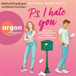 P. S. I Hate You - Auf dem schmalen Grat zwischen Hass und Liebe cover image