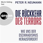 Die R©ơckkehr des Terrors - Wie uns der Dschihadismus herausfordert