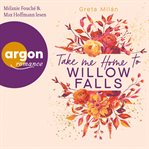Take Me Home to Willow Falls cover image
