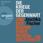 Die Kriege Der Gegenwart Und Der Beginn Einer Neuen Weltordnung cover image