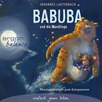 Babuba und die Mondlinge : Phantasiereisen zum Entspannen und Einschlafen cover image
