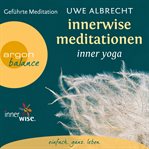 Innerwise Meditationen : Inner Yoga. Geführte Meditation cover image