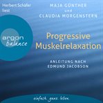 Progressive Muskelrelaxation : Anleitung nach Edmund Jacobson cover image