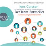Der Team-Entwickler : Gemeinsam gewinnen lernen cover image
