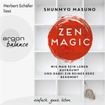 Zen magic : wie man sein leben aufräumt und dabei ein reines herz bekommt cover image