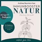 Immunbooster Natur : Mit Wildpflanzen das Immunsystem auf Vordermann bringen cover image