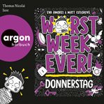 Worst Week Ever - Donnerstag - Worst Week Ever, Band 4 (Ungekürzte Lesung) cover image