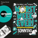 Worst Week Ever - Sonntag - Worst Week Ever, Band 7 (Ungekürzte Lesung) cover image