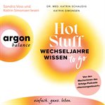 Hot Stuff - Wechseljahre-Wissen to Go - von Den Macherinnen Des Erfolgs-Podcasts "Hormongesteuert" cover image