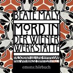Mord in Der Wiener Werkstätte - Historischer Wien-Krimi cover image