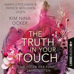 The Truth in Your Touch : Die Hüter der fünf Jahreszeiten cover image