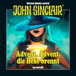 John Sinclair : Advent, Advent, die Hexe brennt cover image