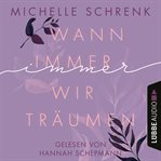 Wann immer wir träumen : Immer Trilogie cover image