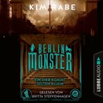 Berlin Monster : Ein Dieb kommt selten allein. Die Monster von Berlin cover image