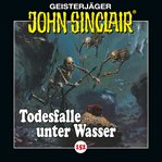 Todesfalle unter Wasser : Teil 2 von 2. John Sinclair (German) cover image