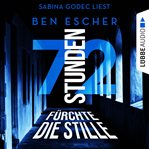 72 Stunden : Fürchte die Stille cover image
