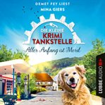 Aller anfang ist mord. Die kleine Krimi Tankstelle cover image