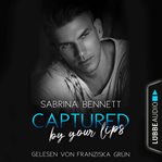 Captured by your lips : NC State University Romance (German) cover image