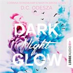 Dark Night Glow : Glow (German) cover image