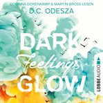 Dark Feelings Glow : Glow Reihe cover image