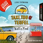 Watt'n Mord : Taxi, Tod und Teufel cover image