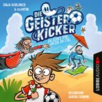 Falsches Spiel und Eis am Stiel : Die Geisterkicker, Teil 2 cover image