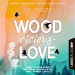 Wood Vicious Love : Wood Love (German) cover image