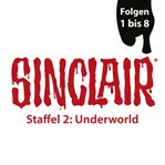 Sinclair, Staffel 2 : Underworld. Folgen #1-8. Sinclair, Staffel (German) cover image
